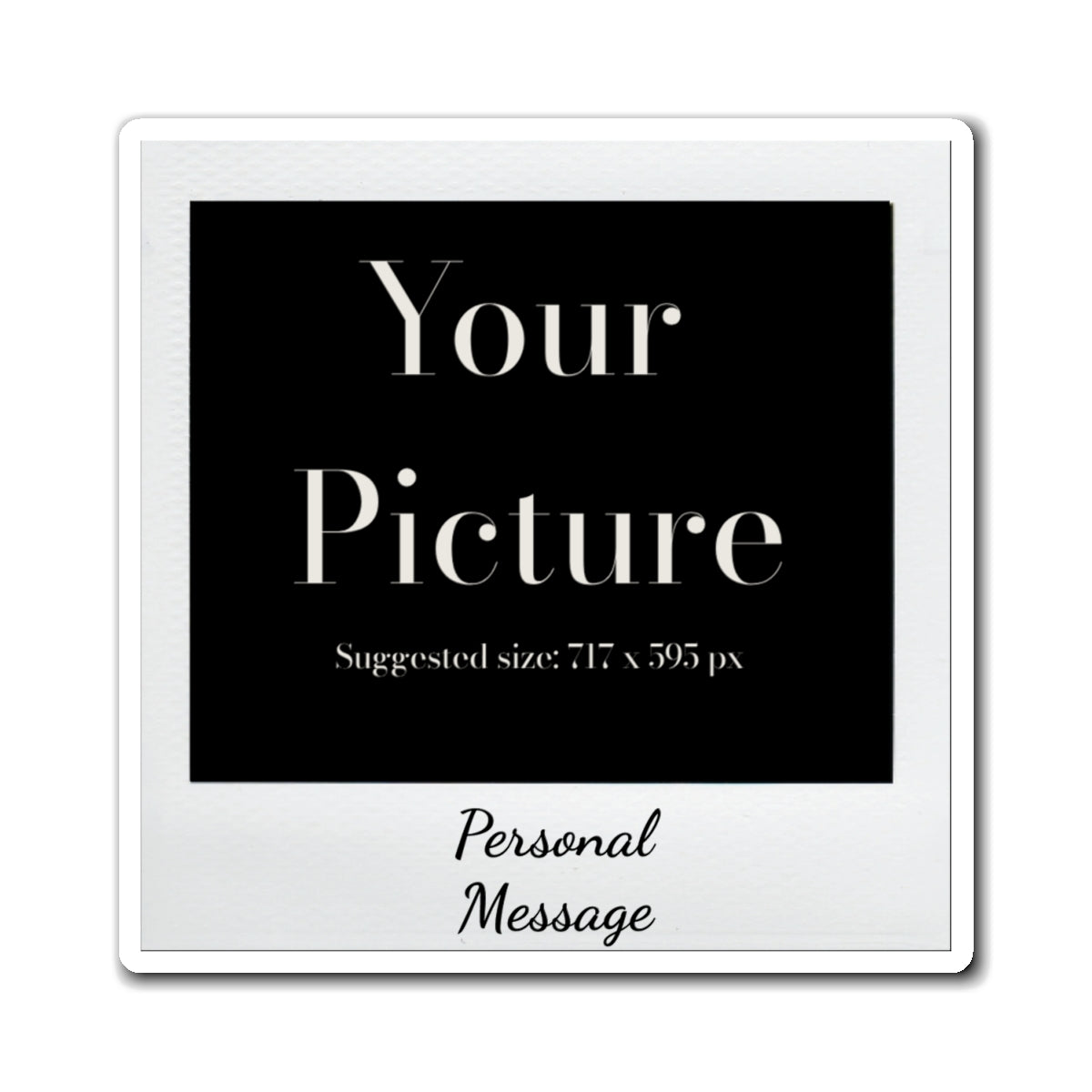 Personal Photo Polaroid Magnet — Custom Picture & Message Refrigerator Magnet - Magnolia Wild SC
