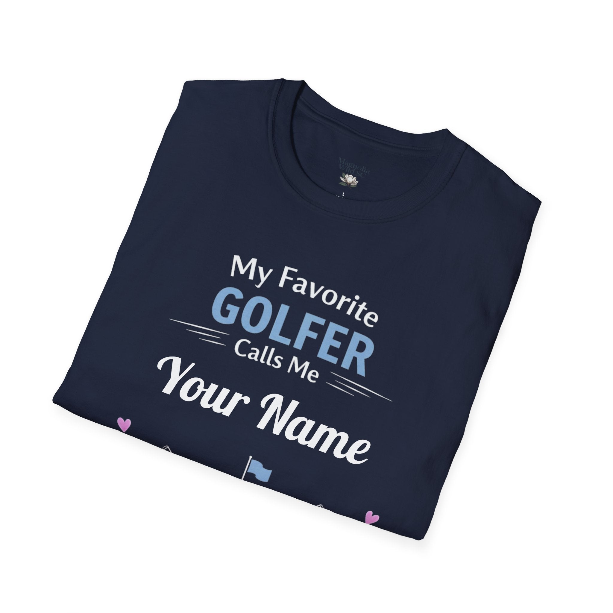 Personalized “My Favorite Golfer Calls Me” T-Shirt – Custom Name Golf Tee - Magnolia Wild SC