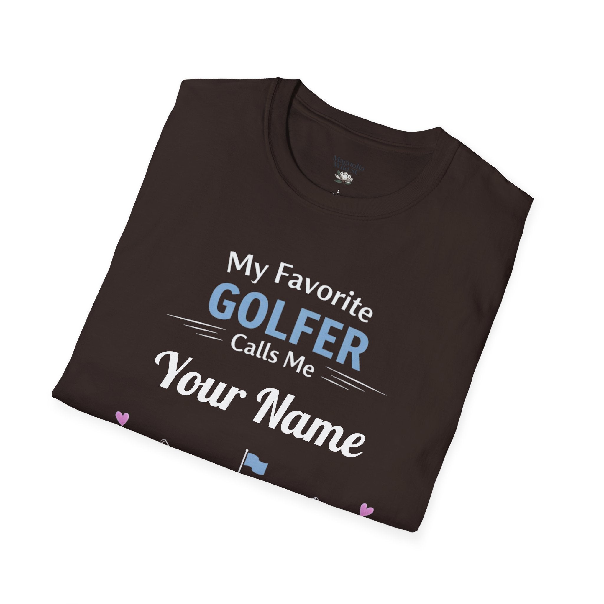 Personalized “My Favorite Golfer Calls Me” T-Shirt – Custom Name Golf Tee - Magnolia Wild SC