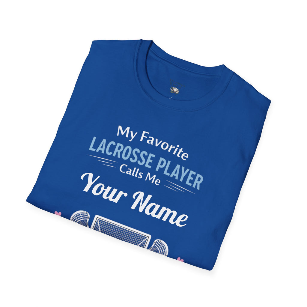 Personalized 'My Favorite Lacrosse Player Calls Me' T-Shirt — Custom Name Lacrosse Tee