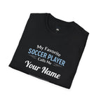 Personalized “My Favorite Soccer Player Calls Me” T-Shirt – Custom Name Soccer Tee - Magnolia Wild SC