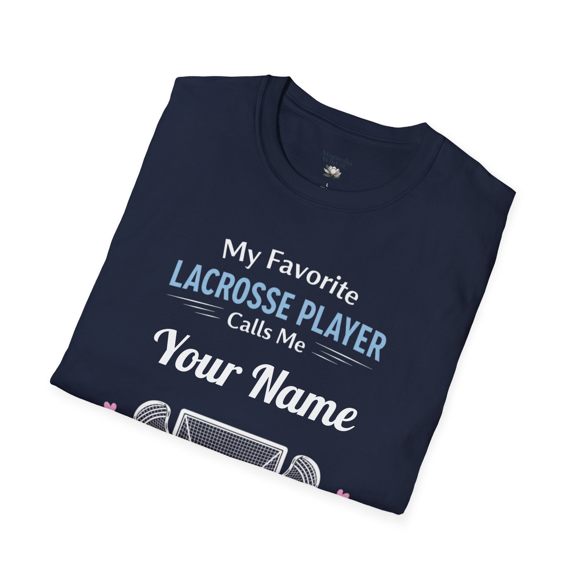 Personalized 'My Favorite Lacrosse Player Calls Me' T-Shirt — Custom Name Lacrosse Tee