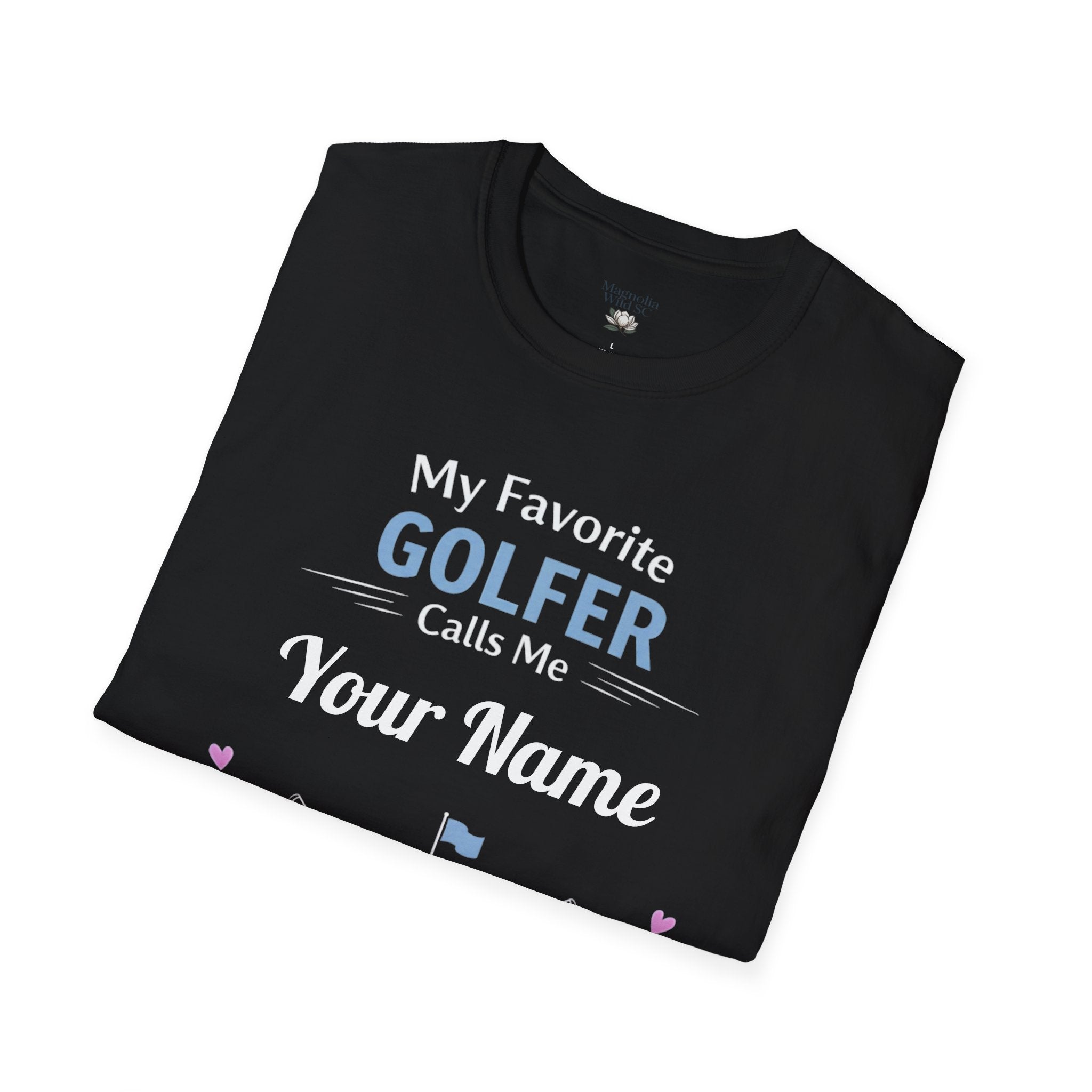 Personalized “My Favorite Golfer Calls Me” T-Shirt – Custom Name Golf Tee - Magnolia Wild SC