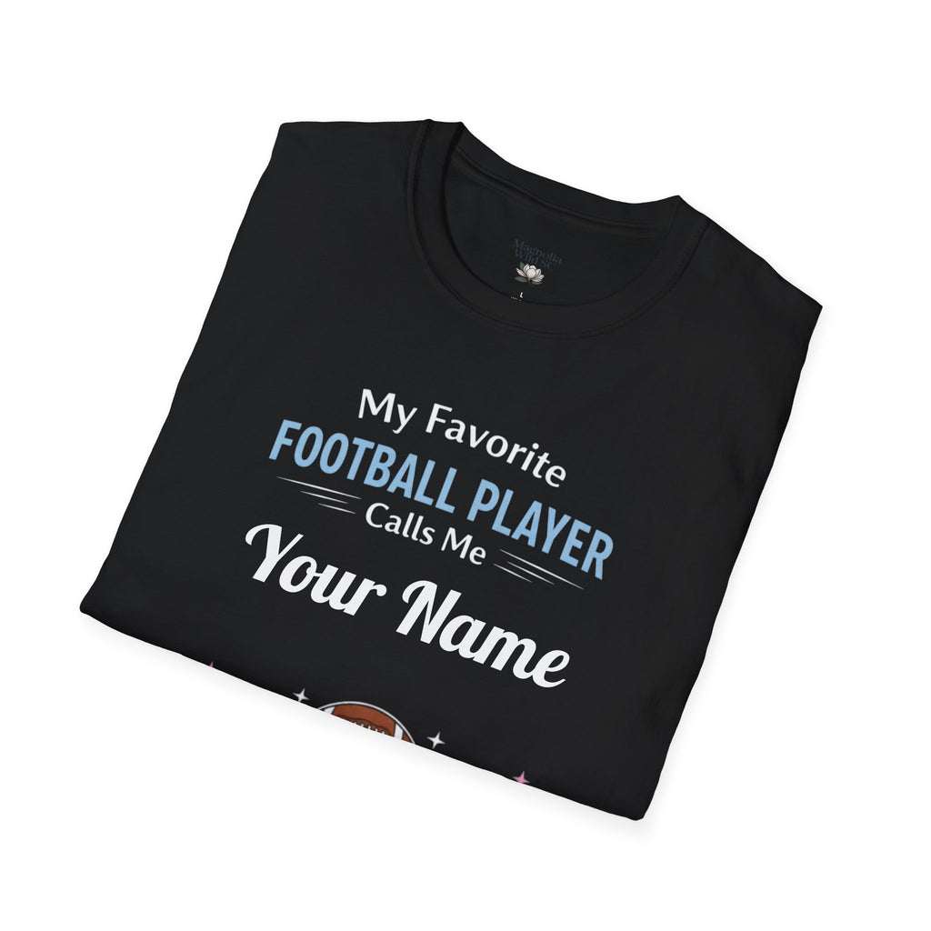 Personalized “My Favorite Football Player Calls Me” T-Shirt – Custom Name Football Tee - Magnolia Wild SC