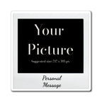 Personal Photo Polaroid Magnet — Custom Picture & Message Refrigerator Magnet - Magnolia Wild SC