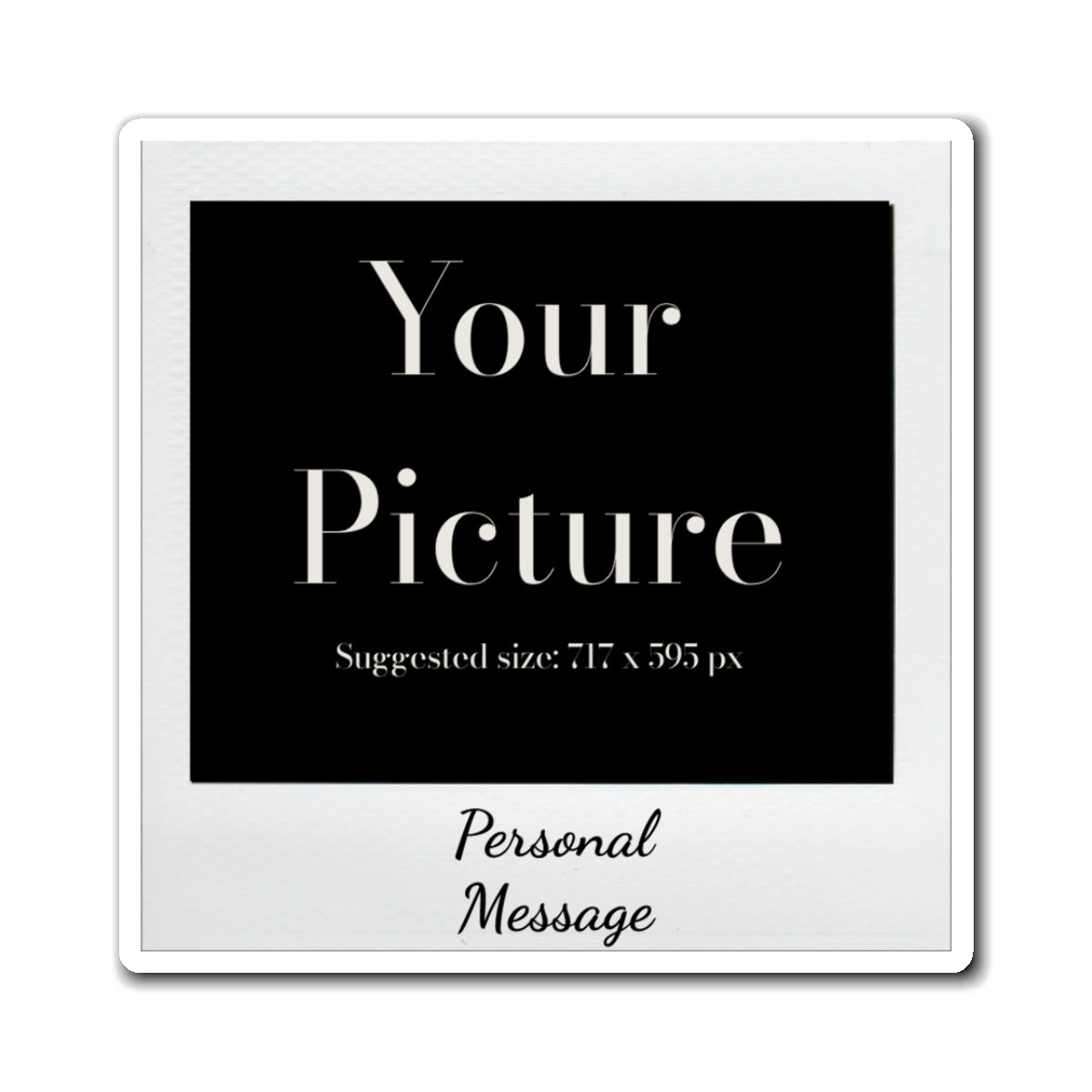 Personal Photo Polaroid Magnet — Custom Picture & Message Refrigerator Magnet - Magnolia Wild SC