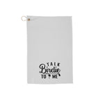 Talk Birdie to Me Golf Towel | Funny Golf Quote