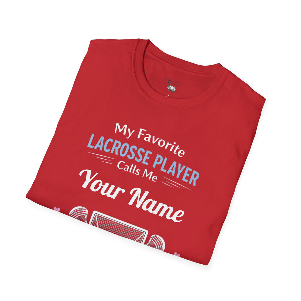 Personalized 'My Favorite Lacrosse Player Calls Me' T-Shirt — Custom Name Lacrosse Tee
